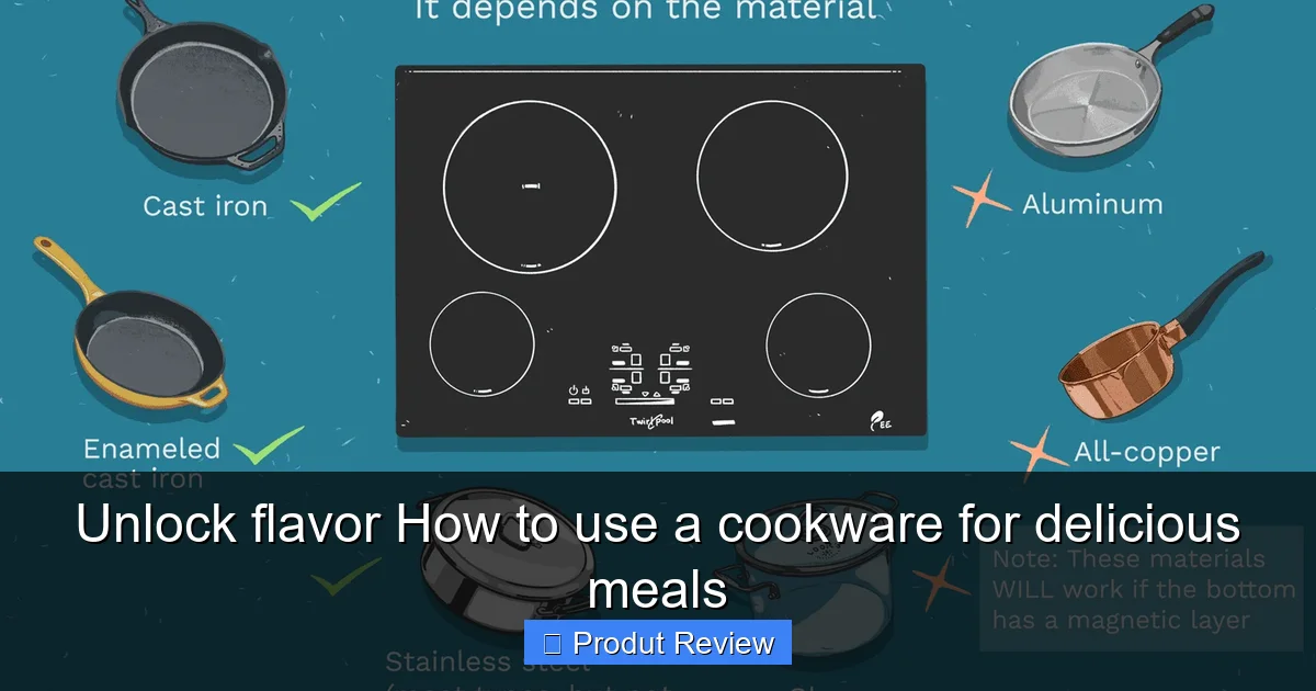 Unlock flavor How to use a cookware for delicious meals